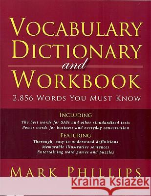 Vocabulary Dictionary and Workbook: 2,856 Words You Must Know Mark Phillips 9780972743945 A.J. Cornell Publicaitons - książka