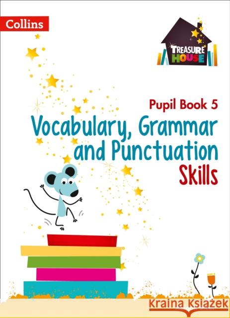 Vocabulary, Grammar and Punctuation Skills Pupil Book 5 Abigail Steel 9780008236441 HarperCollins Publishers - książka