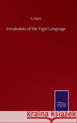 Vocabulary of the Tigré Language Merx, A. 9783752514438 Salzwasser-Verlag Gmbh - książka
