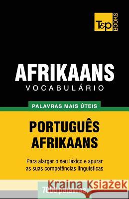 Vocabulário Português-Afrikaans - 7000 palavras mais úteis Andrey Taranov 9781787165007 T&p Books Publishing Ltd - książka