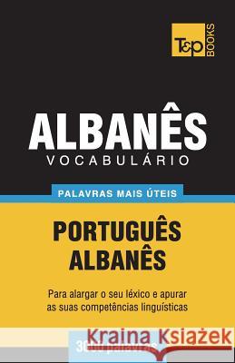 Vocabulário Português-Albanês - 3000 palavras mais úteis Andrey Taranov 9781787670518 T&p Books Publishing Ltd - książka