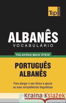 Vocabulário Português-Albanês - 7000 palavras mais úteis Andrey Taranov 9781787670471 T&p Books Publishing Ltd - książka