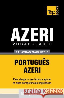 Vocabulário Português-Azeri - 5000 palavras mais úteis Andrey Taranov 9781784009083 T&p Books - książka