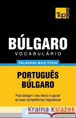 Vocabulário Português-Búlgaro - 3000 palavras mais úteis Andrey Taranov 9781784009465 T&p Books - książka