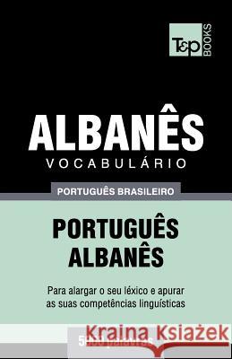 Vocabulário Português Brasileiro-Albanês - 5000 palavras Andrey Taranov 9781787673571 T&p Books Publishing Ltd - książka