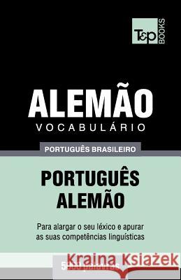 Vocabulário Português Brasileiro-Alemão - 5000 palavras Andrey Taranov 9781787673823 T&p Books Publishing Ltd - książka