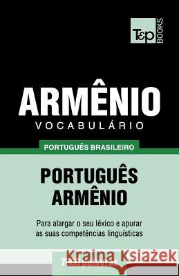 Vocabulário Português Brasileiro-Armênio - 7000 palavras Andrey Taranov 9781787673168 T&p Books Publishing Ltd - książka