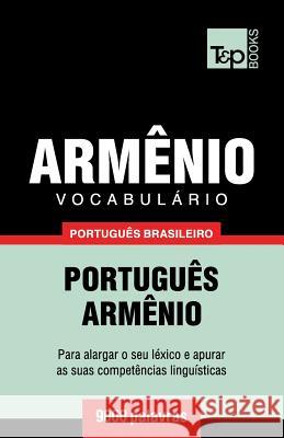 Vocabulário Português Brasileiro-Armênio - 9000 palavras Andrey Taranov 9781787672703 T&p Books Publishing Ltd - książka