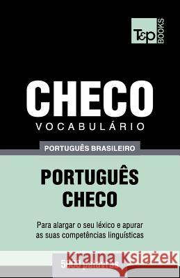 Vocabulário Português Brasileiro-Checo - 5000 palavras Taranov, Andrey 9781787673984 T&p Books Publishing Ltd - książka