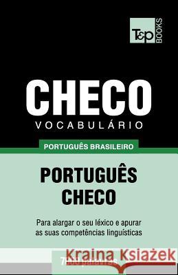 Vocabulário Português Brasileiro-Checo - 7000 palavras Taranov, Andrey 9781787673526 T&p Books Publishing Ltd - książka
