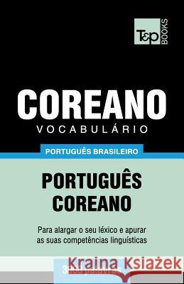 Vocabulário Português Brasileiro-Coreano - 3000 palavras Andrey Taranov 9781787674240 T&p Books Publishing Ltd - książka