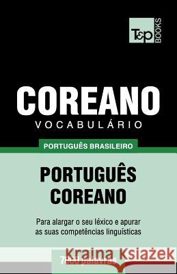 Vocabulário Português Brasileiro-Coreano - 7000 palavras Andrey Taranov 9781787673328 T&p Books Publishing Ltd - książka