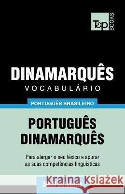 Vocabulário Português Brasileiro-Dinamarquês - 3000 palavras Taranov, Andrey 9781787674165 T&p Books Publishing Ltd - książka
