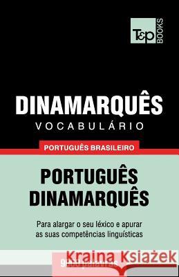 Vocabulário Português Brasileiro-Dinamarquês - 9000 palavras Andrey Taranov 9781787672789 T&p Books Publishing Ltd - książka