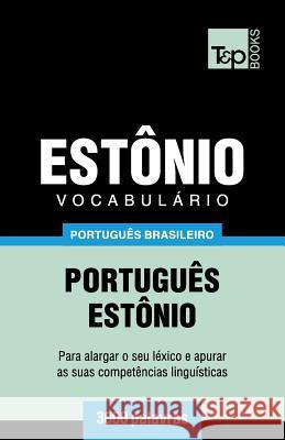 Vocabulário Português Brasileiro-Estônio - 3000 palavras Andrey Taranov 9781787674462 T&p Books Publishing Ltd - książka