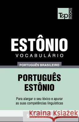 Vocabulário Português Brasileiro-Estônio - 5000 palavras Andrey Taranov 9781787674004 T&p Books Publishing Ltd - książka