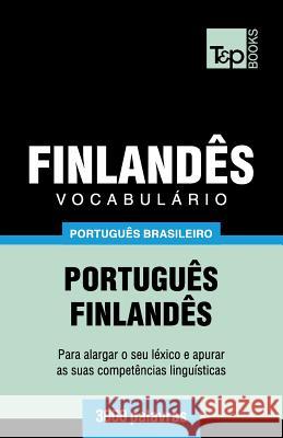 Vocabulário Português Brasileiro-Finlandês - 3000 palavras Andrey Taranov 9781787674400 T&p Books Publishing Ltd - książka