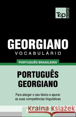 Vocabulário Português Brasileiro-Georgiano - 7000 palavras Andrey Taranov 9781787673236 T&p Books Publishing Ltd - książka