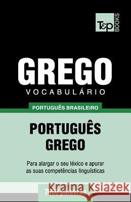 Vocabulário Português Brasileiro-Grego - 7000 palavras Andrey Taranov 9781787673229 T&p Books Publishing Ltd - książka