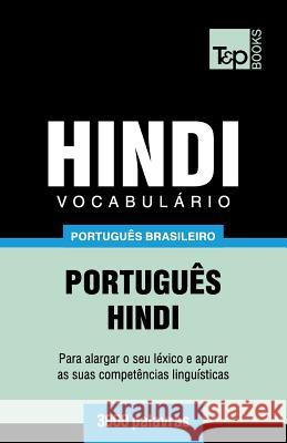 Vocabulário Português Brasileiro-Hindi - 3000 palavras Andrey Taranov 9781787674424 T&p Books Publishing Ltd - książka