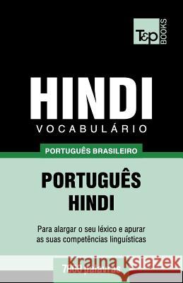 Vocabulário Português Brasileiro-Hindi - 7000 palavras Andrey Taranov 9781787673502 T&p Books Publishing Ltd - książka