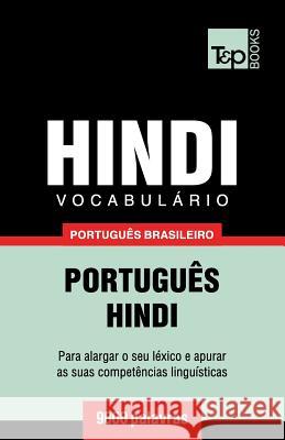 Vocabulário Português Brasileiro-Hindi - 9000 palavras Andrey Taranov 9781787673045 T&p Books Publishing Ltd - książka