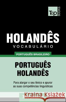 Vocabulário Português Brasileiro-Holandês - 7000 palavras Andrey Taranov 9781787673212 T&p Books Publishing Ltd - książka