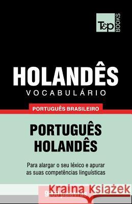 Vocabulário Português Brasileiro-Holandês - 9000 palavras Andrey Taranov 9781787672758 T&p Books Publishing Ltd - książka