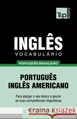 Vocabulário Português Brasileiro-Inglês - 7000 palavras: Inglês americano Andrey Taranov 9781787673120 T&p Books Publishing Ltd - książka