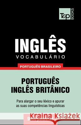 Vocabulário Português Brasileiro-Inglês - 9000 palavras: Inglês britânico Andrey Taranov 9781787672673 T&p Books Publishing Ltd - książka