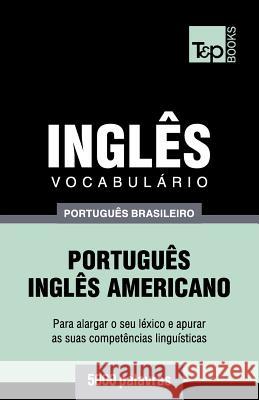 Vocabulário Português Brasileiro-Inglês americano - 5000 palavras Andrey Taranov 9781787673588 T&p Books Publishing Ltd - książka