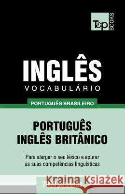 Vocabulário Português Brasileiro-Inglês britânico - 7000 palavras Andrey Taranov 9781787673137 T&p Books Publishing Ltd - książka