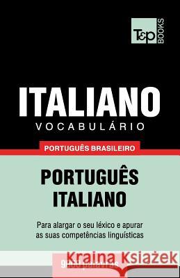 Vocabulário Português Brasileiro-Italiano - 9000 palavras Andrey Taranov 9781787672826 T&p Books Publishing Ltd - książka