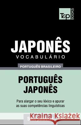 Vocabulário Português Brasileiro-Japonês - 5000 palavras Andrey Taranov 9781787674011 T&p Books Publishing Ltd - książka
