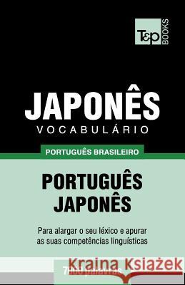 Vocabulário Português Brasileiro-Japonês - 7000 palavras Andrey Taranov 9781787673557 T&p Books Publishing Ltd - książka