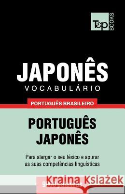 Vocabulário Português Brasileiro-Japonês - 9000 palavras Andrey Taranov 9781787673090 T&p Books Publishing Ltd - książka