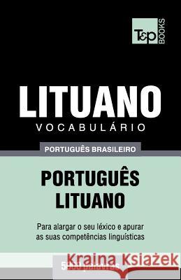 Vocabulário Português Brasileiro-Lituano - 5000 palavras Andrey Taranov 9781787673809 T&p Books Publishing Ltd - książka