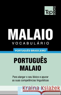 Vocabulário Português Brasileiro-Malaio - 3000 palavras Andrey Taranov 9781787674271 T&p Books Publishing Ltd - książka