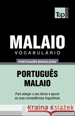 Vocabulário Português Brasileiro-Malaio - 5000 palavras Andrey Taranov 9781787673816 T&p Books Publishing Ltd - książka