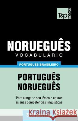 Vocabulário Português Brasileiro-Norueguês - 3000 palavras Andrey Taranov 9781787674295 T&p Books Publishing Ltd - książka