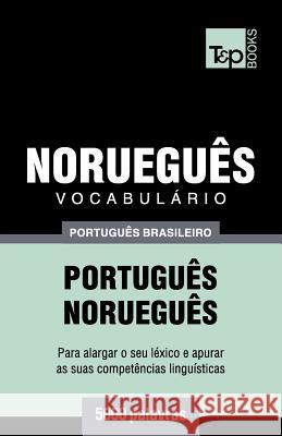 Vocabulário Português Brasileiro-Norueguês - 5000 palavras Andrey Taranov 9781787673830 T&p Books Publishing Ltd - książka