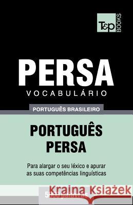 Vocabulário Português Brasileiro-Persa - 5000 palavras Andrey Taranov 9781787673939 T&p Books Publishing Ltd - książka