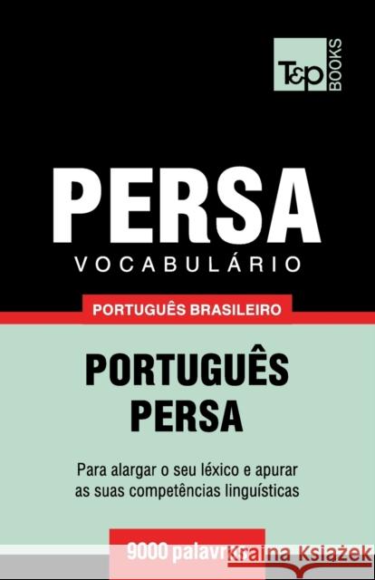 Vocabulário Português Brasileiro-Persa - 9000 palavras Taranov, Andrey 9781787673014 T&p Books Publishing Ltd - książka