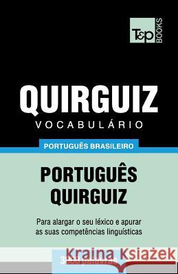 Vocabulário Português Brasileiro-Quirguiz - 3000 palavras Andrey Taranov 9781787674226 T&p Books Publishing Ltd - książka