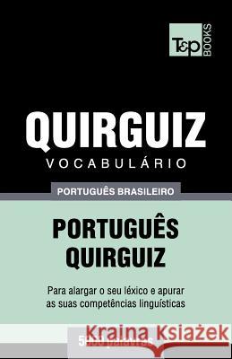 Vocabulário Português Brasileiro-Quirguiz - 5000 palavras Andrey Taranov 9781787673762 T&p Books Publishing Ltd - książka