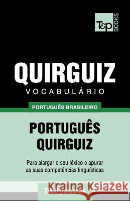 Vocabulário Português Brasileiro-Quirguiz - 7000 palavras Andrey Taranov 9781787673304 T&p Books Publishing Ltd - książka