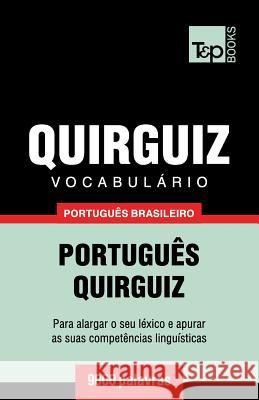 Vocabulário Português Brasileiro-Quirguiz - 9000 palavras Andrey Taranov 9781787672840 T&p Books Publishing Ltd - książka