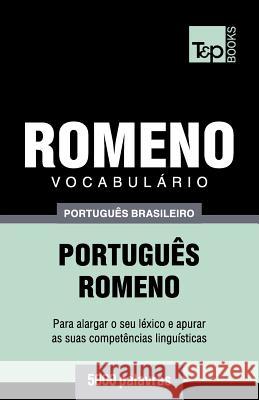 Vocabulário Português Brasileiro-Romeno - 5000 palavras Andrey Taranov 9781787673854 T&p Books Publishing Ltd - książka