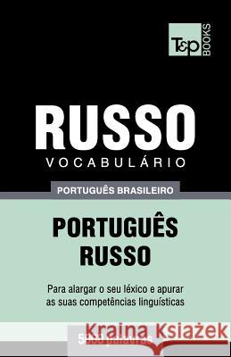 Vocabulário Português Brasileiro-Russo - 5000 palavras Andrey Taranov 9781787673861 T&p Books Publishing Ltd - książka