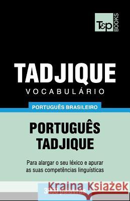 Vocabulário Português Brasileiro-Tadjique - 3000 palavras Andrey Taranov 9781787674349 T&p Books - książka